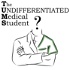 The Undifferentiated Medical Student