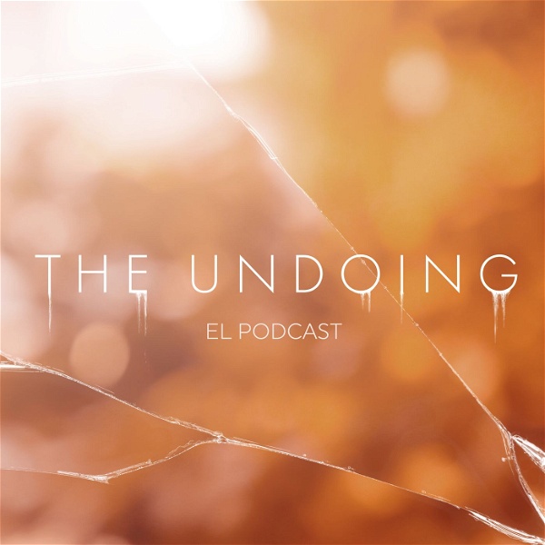 Artwork for The Undoing: El Podcast