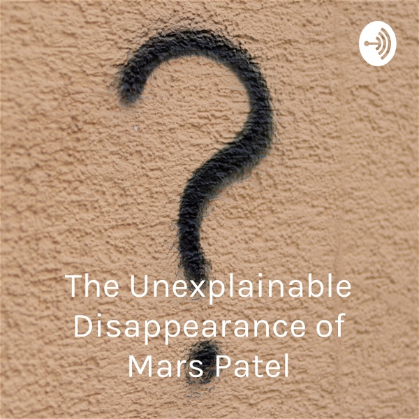 Artwork for The Unexplainable Disappearance of Mars Patel
