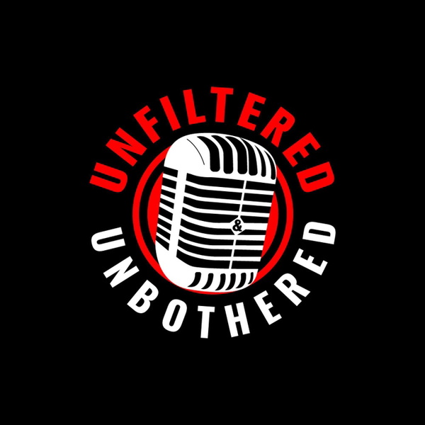 Artwork for The Unfiltered & Unbothered Podcast