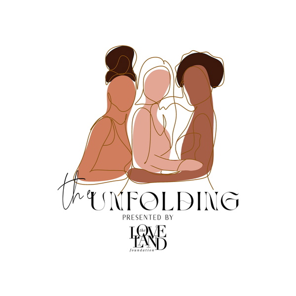 Artwork for The Unfolding: Presented by The Loveland Foundation