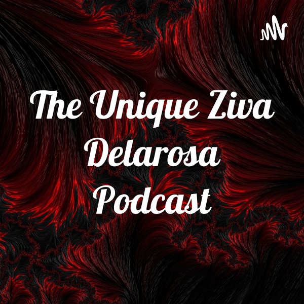 Artwork for The Unique Ziva Delarosa Podcast