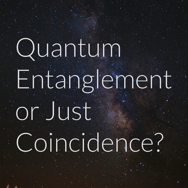 Artwork for Quantum Entanglement or Just Coincidence?