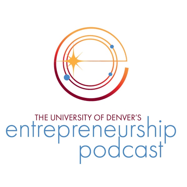 Artwork for The University of Denver's Entrepreneurship Podcast