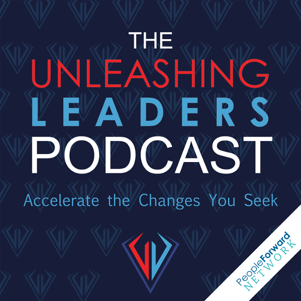 Artwork for The Unleashing Leaders Podcast