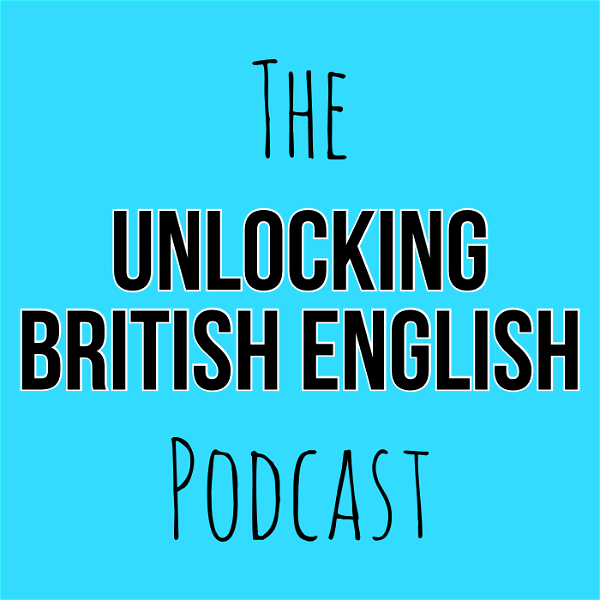 Artwork for The Unlocking British English Podcast