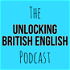 The Unlocking British English Podcast