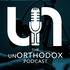 The unORTHODOX Podcast