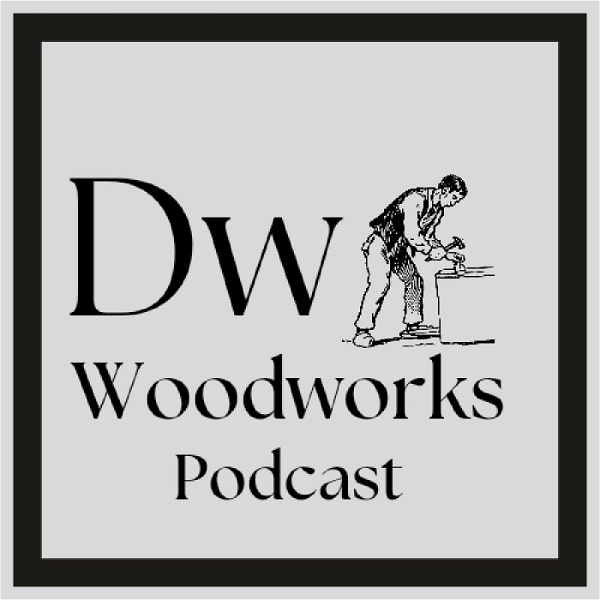 Artwork for DW woodworks podcast