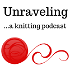 Unraveling ...a knitting podcast