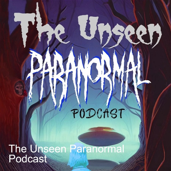 Artwork for The Unseen Paranormal Podcast