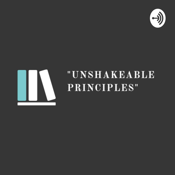 Artwork for The Unshakeable Principles Podcast.