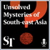 Unsolved Mysteries of South East Asia