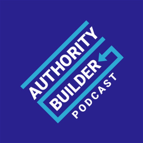 Artwork for The Authority Builder Podcast