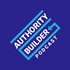 The Authority Builder Podcast