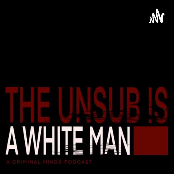Artwork for The Unsub is a White Man