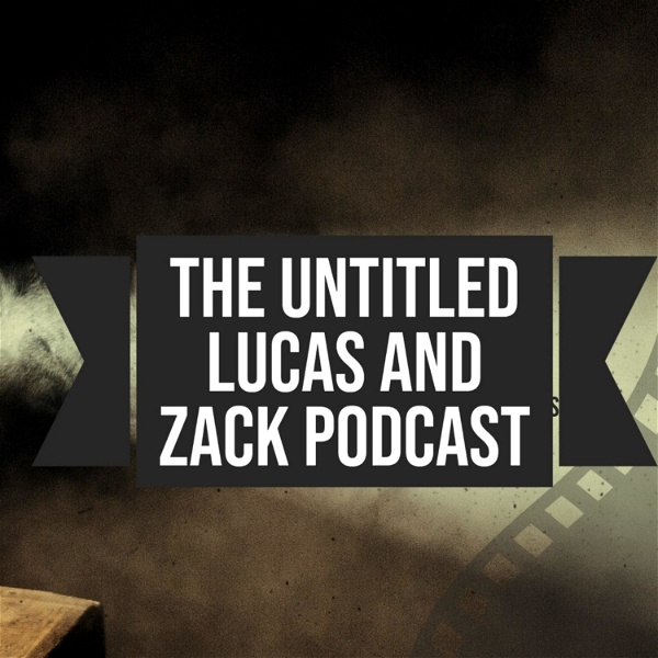 Artwork for The Untitled Lucas and Zack Podcast