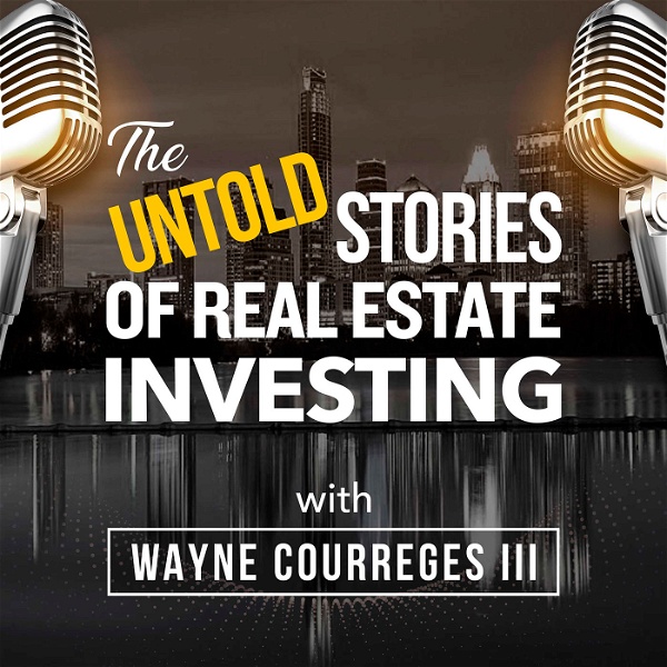 Artwork for The Untold Stories of Real Estate Investing