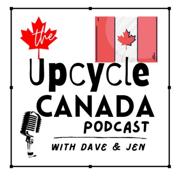 Artwork for The UpCycle Canada Podcast: Your Eco-Friendly Inspiration