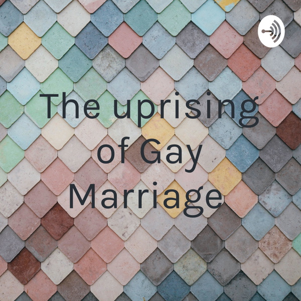 Artwork for The uprising of Gay Marriage