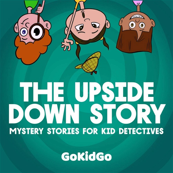 Artwork for The Upside Down Story: Mystery Stories for Kid Detectives