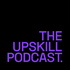 The Upskill Podcast