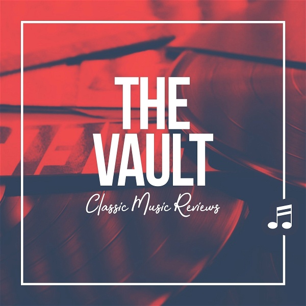 Artwork for The Vault: Classic Music Reviews Podcast
