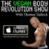 The Vegan Body Revolution Show