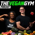 The Vegan Gym Podcast