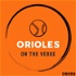 On The Verge - BSL Radio - Baltimore Orioles & Orioles Minor League Talk