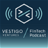 The Vestigo FinTech Podcast