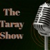 The Taray Show
