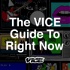 The VICE Guide to Right Now