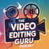 The Video Editing Guru