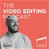 The Video Editing Podcast