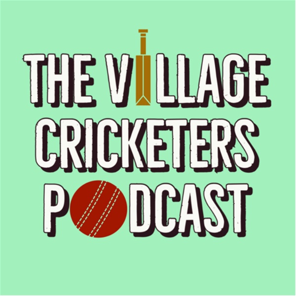Artwork for The Village Cricketers Podcast