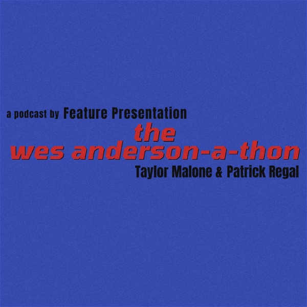 Artwork for The Wes Anderson-a-thon