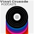 The Vinyl Crusade