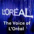 The Voice of L'Oréal
