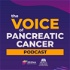 The Voice of Pancreatic Cancer Podcast