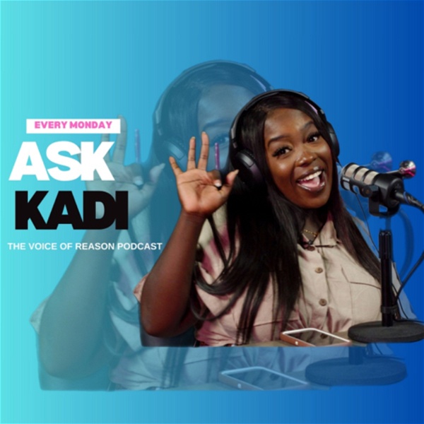 Artwork for Ask Kadi The Voice of Reason