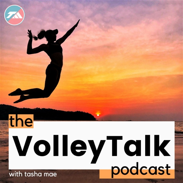 Artwork for THE VOLLEYTALK PODCAST: Beach Volleyball Conversations with Tasha Mae