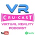 The VR CruCast - Virtual Reality Podcast