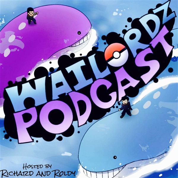 Artwork for The Wailordz: A Pokémon GO Podcast
