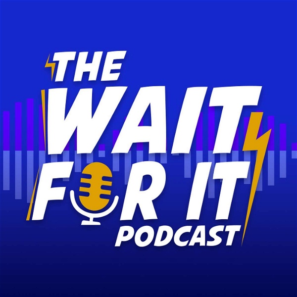 Artwork for The Wait For It Podcast