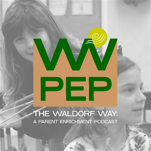 Artwork for The Waldorf Way: A Parent Enrichment Podcast
