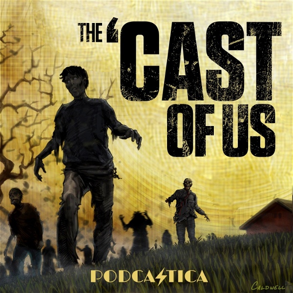Artwork for The 'Cast of Us: A Walking Dead & Last of Us Podcast