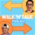 The Walk'n'Talk Podcast