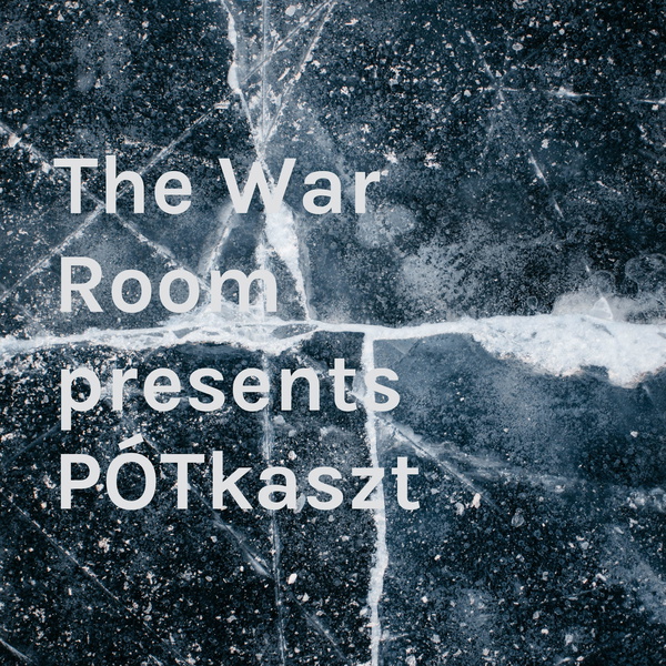 Artwork for The War Room presents PÓTkaszt