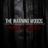 The Warning Woods Horror Stories and Scary Tales